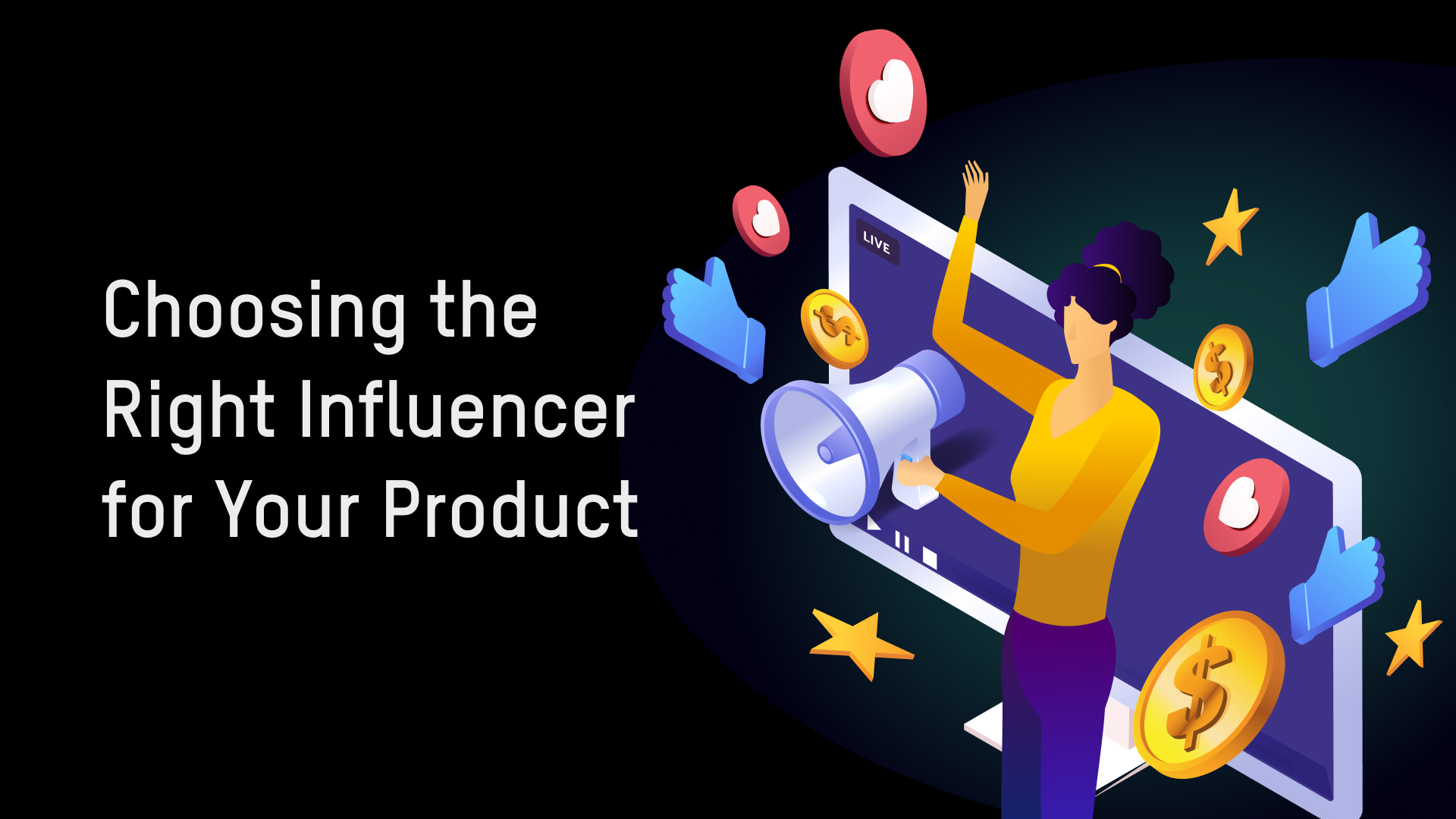 Choosing the Right Influencer for Your Product