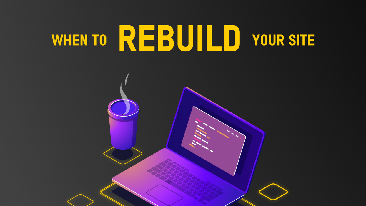 When is the Right Time to Rebuild Your Website? 